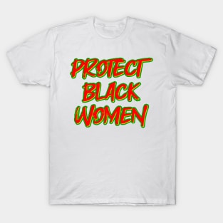 Protect Black Women T-Shirt